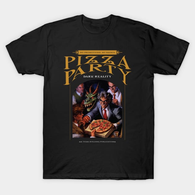 Dark Reality - work - Pizza Party T-Shirt by hermesthebrand